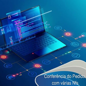 Conferência de Pedido com Entrada de várias NFs
